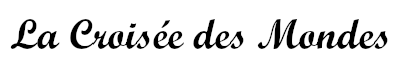 La Croisée des Mondes